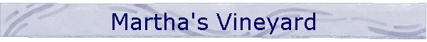 Martha's Vineyard